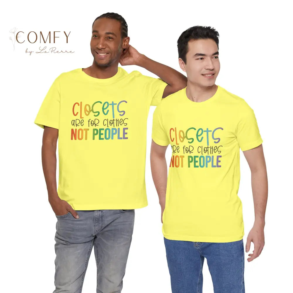 “Closets Are for Clothes Not People” Shirt • LGBTQ+ Pride Rainbow Tee • Queer Affirmation Graphic T-Shirt (S–3XL)