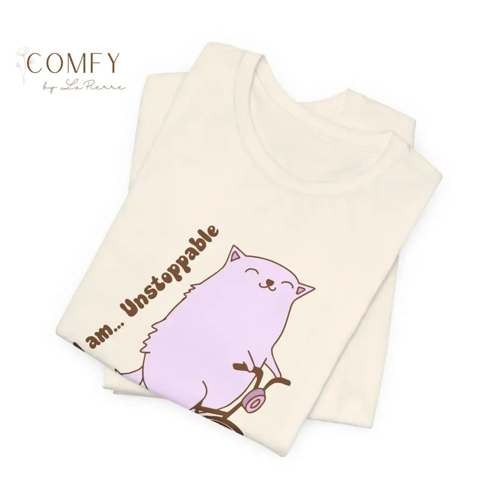 Cute Cat “I Am Unstoppable” Shirt • Funny Cat Lover Graphic Tee • Motivational Cat T-Shirt • Cute Animal Humor Unisex