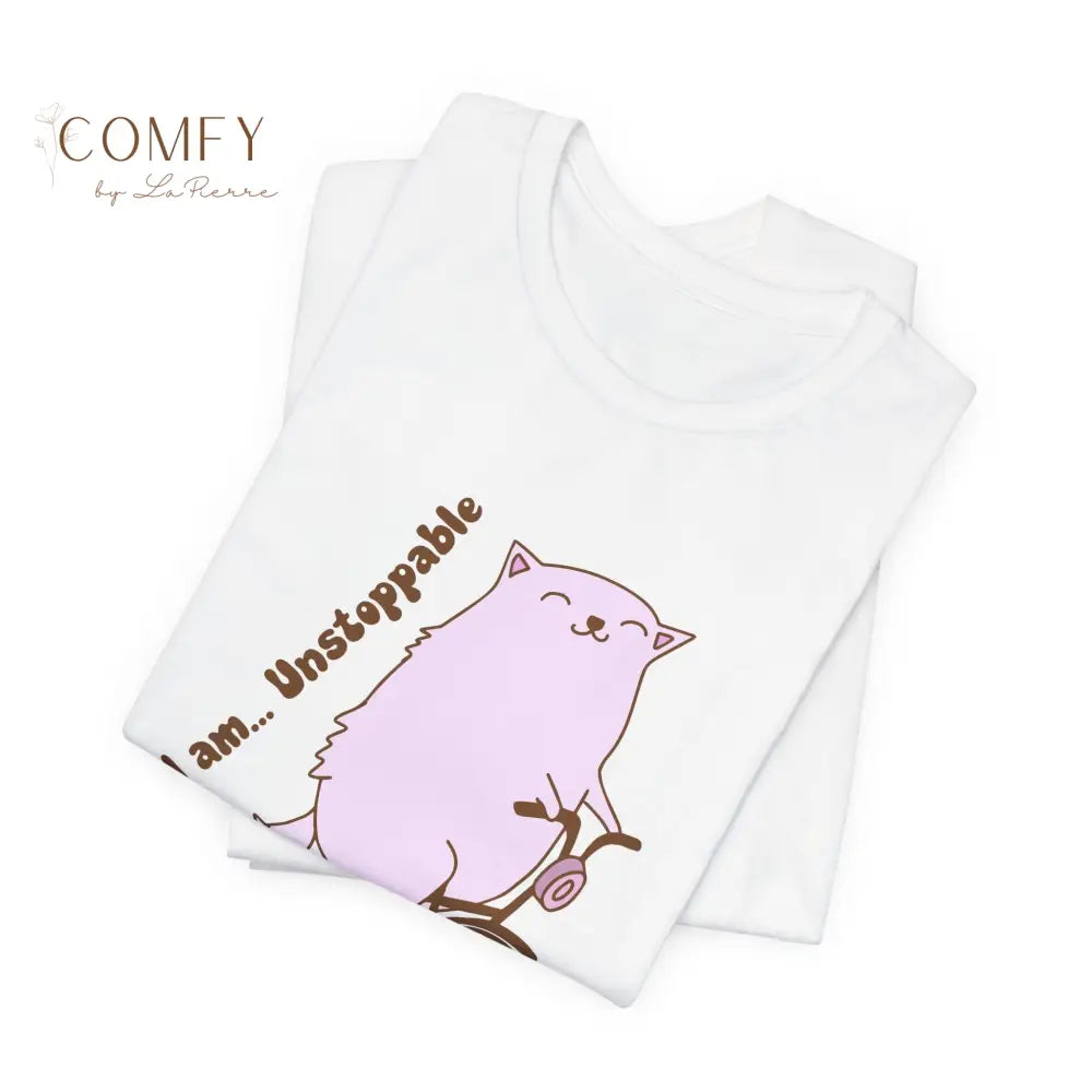 Cute Cat “I Am Unstoppable” Shirt • Funny Cat Lover Graphic Tee • Motivational Cat T-Shirt • Cute Animal Humor Unisex