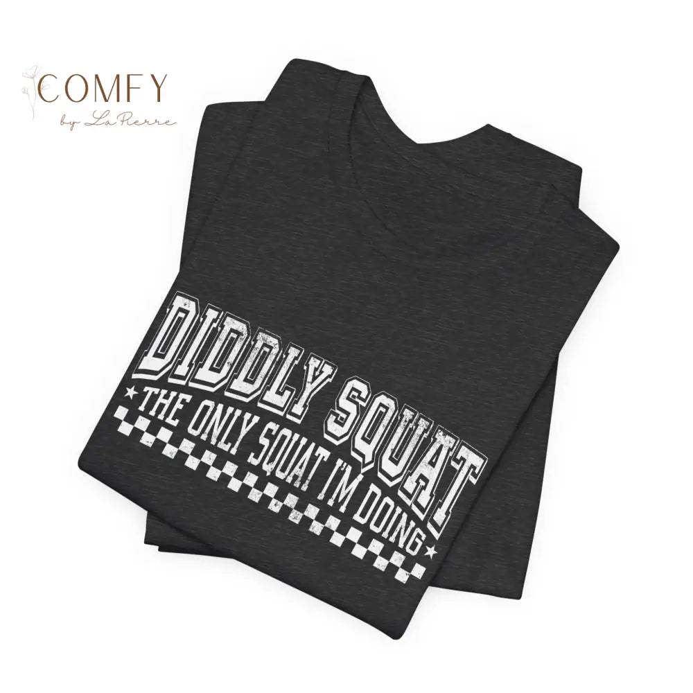 Distressed Diddly Squat Funny Gym Shirt • Fitness Humor Tee for Men & Women • Workout Graphic T-Shirt • XS-5XL T-Shirt
