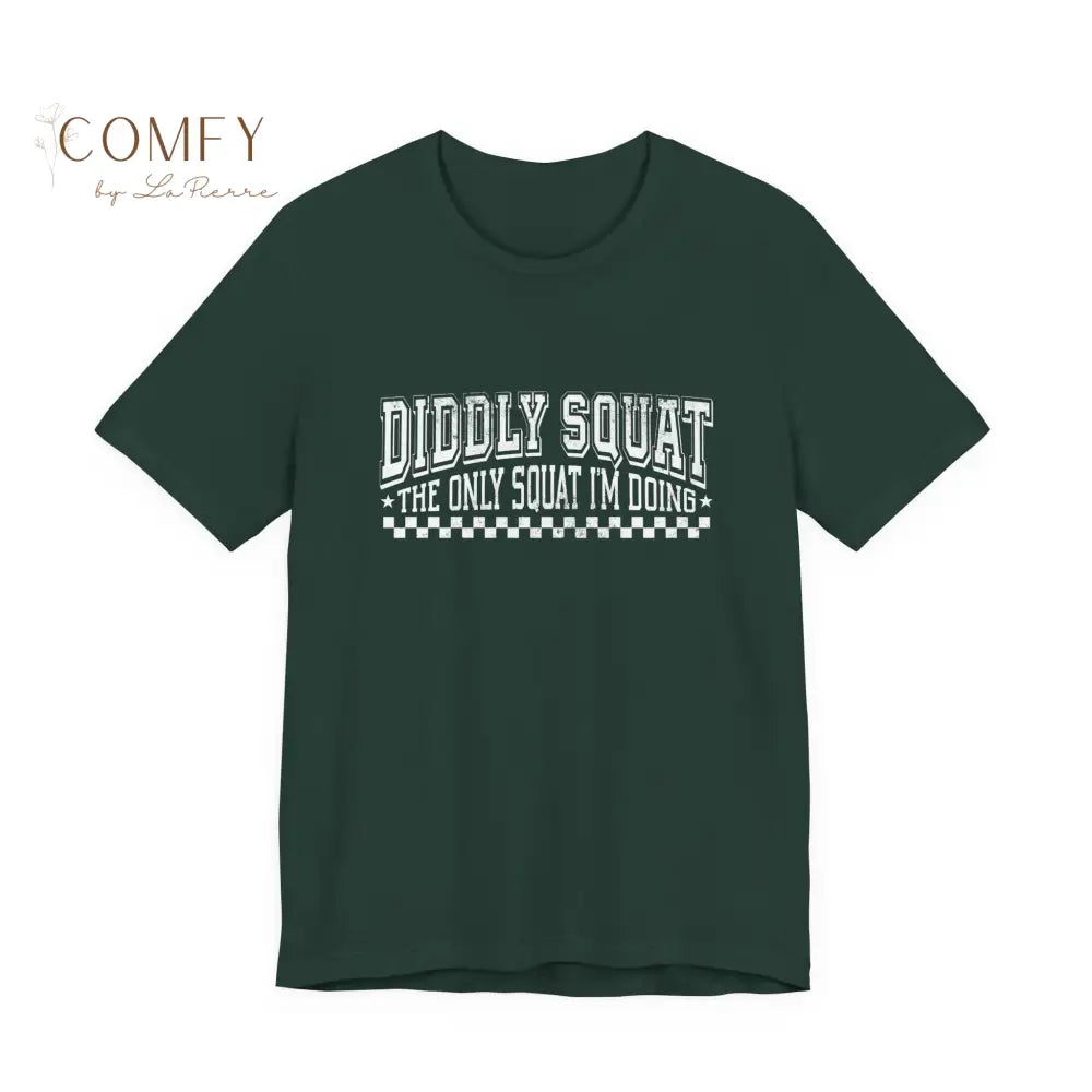 Distressed Diddly Squat Funny Gym Shirt • Fitness Humor Tee for Men & Women • Workout Graphic T-Shirt • XS-5XL Forest