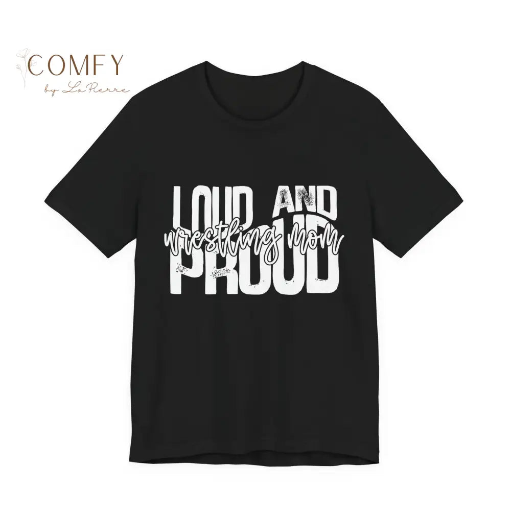 Distressed Loud and Proud Wrestling Mom Shirt • Wrestling Mom Game Day Tee • Unisex Jersey Short Sleeve T-Shirt