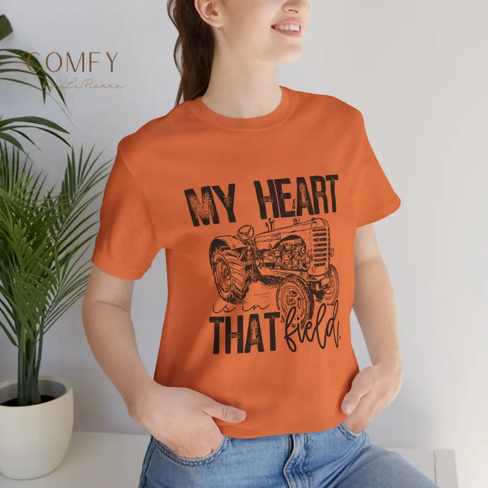 Distressed ’My Heart is in that Field’ tractor shirt - Unisex Jersey Short Sleeve Tee (XS-5XL) Burnt Orange / M T-Shirt