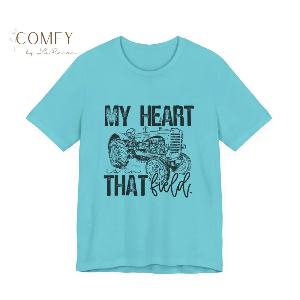Distressed ’My Heart is in that Field’ tractor shirt - Unisex Jersey Short Sleeve Tee (XS-5XL) Turquoise / S T-Shirt