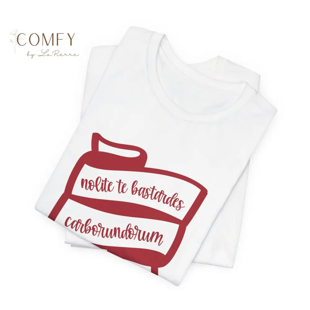 “Don’t Let the Bastards Grind You Down” Shirt • Nolite Te Bastardes Carborundorum Tee • Empowering Latin Quote Unisex