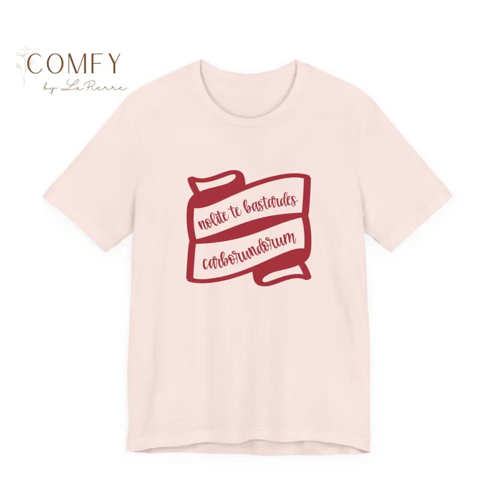 “Don’t Let the Bastards Grind You Down” Shirt • Nolite Te Bastardes Carborundorum Tee • Empowering Latin Quote Unisex