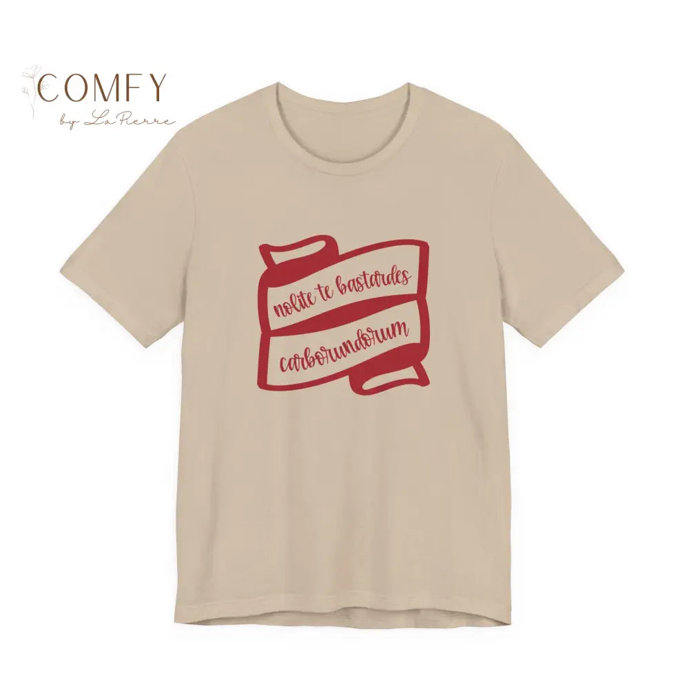 “Don’t Let the Bastards Grind You Down” Shirt • Nolite Te Bastardes Carborundorum Tee • Empowering Latin Quote Unisex