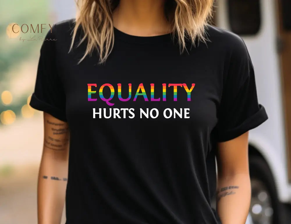 Equality Hurts No One Shirt • Inclusive Equality Statement Tee • Soft Unisex Short Sleeve T-Shirt (XS–4XL) T-Shirt