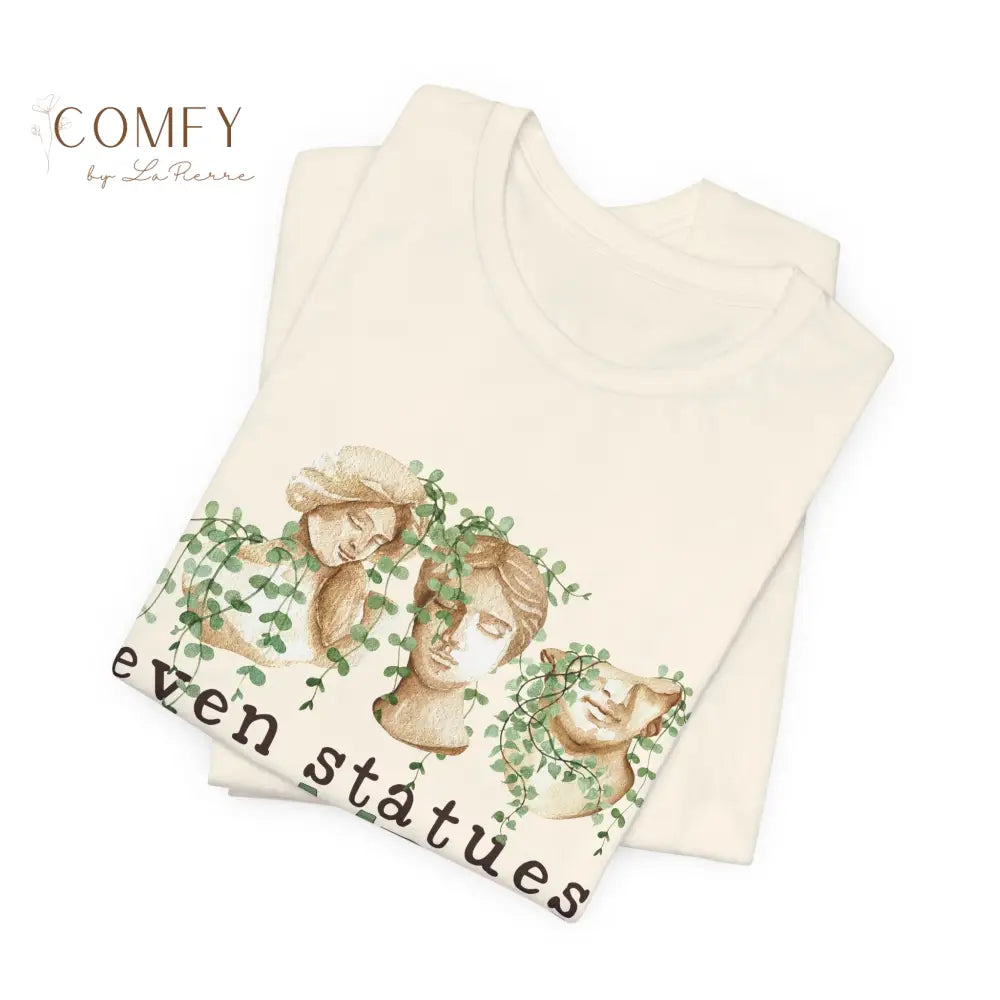 Even Statues Crumble Emotional Aesthetic Tee • Poetic Quote Shirt • Unisex Jersey Short Sleeve T-Shirt (XS–5XL) T-Shirt