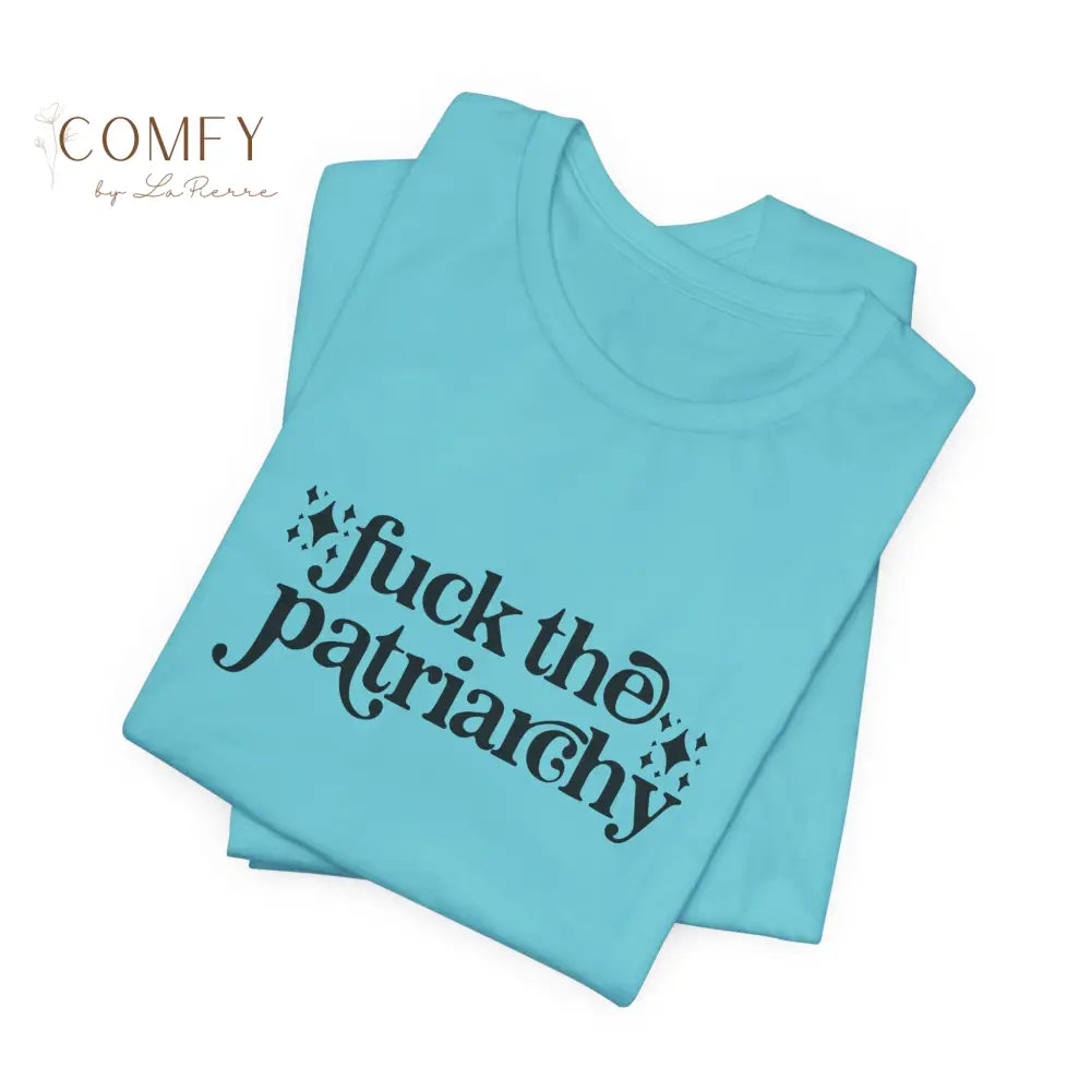 “F*ck the Patriarchy” Feminist Graphic Tee • Bold Women’s Rights Protest Shirt • Unisex Jersey Short Sleeve T-Shirt