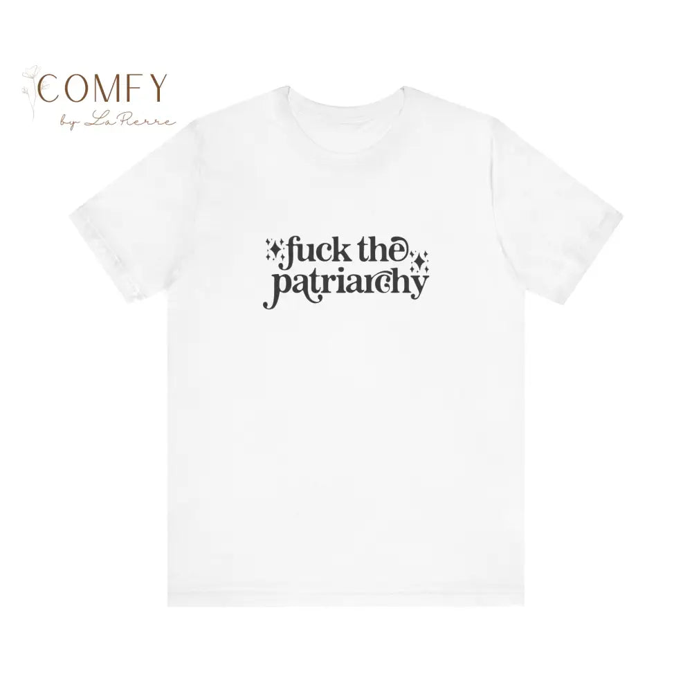 “F*ck the Patriarchy” Feminist Graphic Tee • Bold Women’s Rights Protest Shirt • Unisex Jersey Short Sleeve T-Shirt