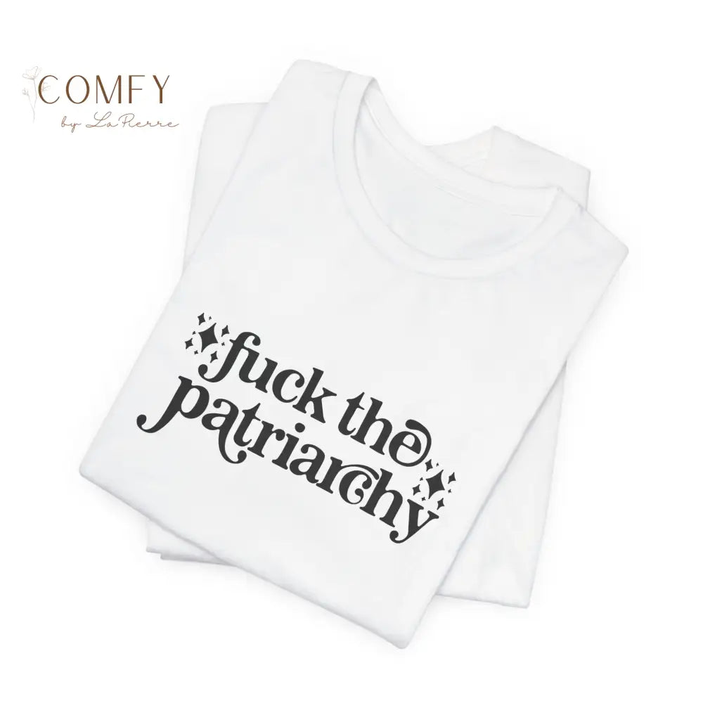 “F*ck the Patriarchy” Feminist Graphic Tee • Bold Women’s Rights Protest Shirt • Unisex Jersey Short Sleeve T-Shirt