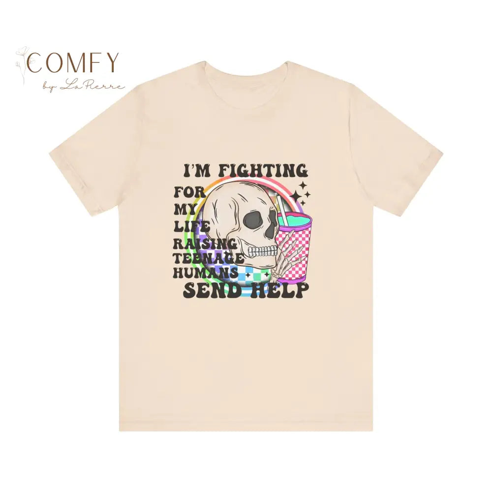 Fighting for My Life Raising Teenage Humans Shirt • Funny Mom & Dad Parenting Tee • Send Help Graphic T-Shirt • Unisex