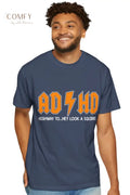 Funny ADHD shirt - Unisex Garment-Dyed T-shirt (S-4XL) T-Shirt