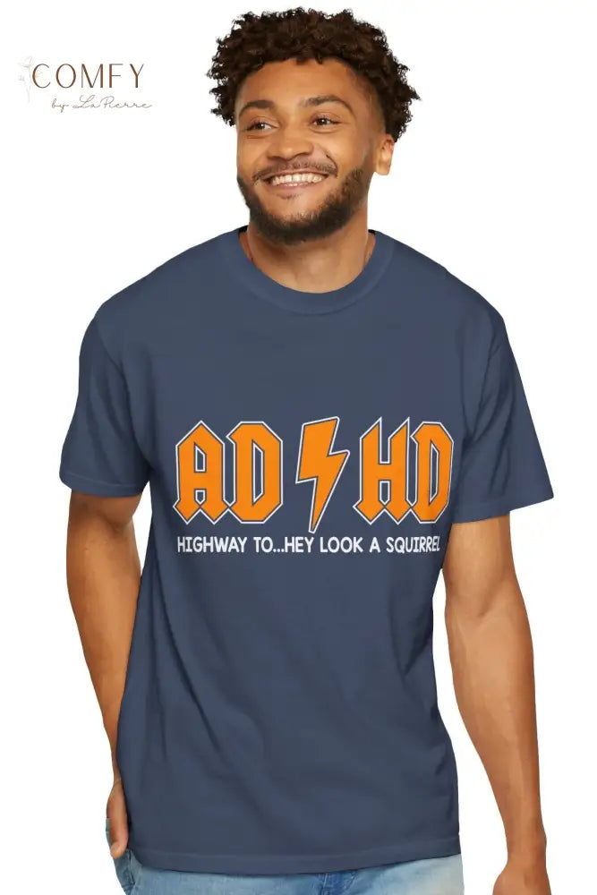Funny ADHD shirt - Unisex Garment-Dyed T-shirt (S-4XL) T-Shirt