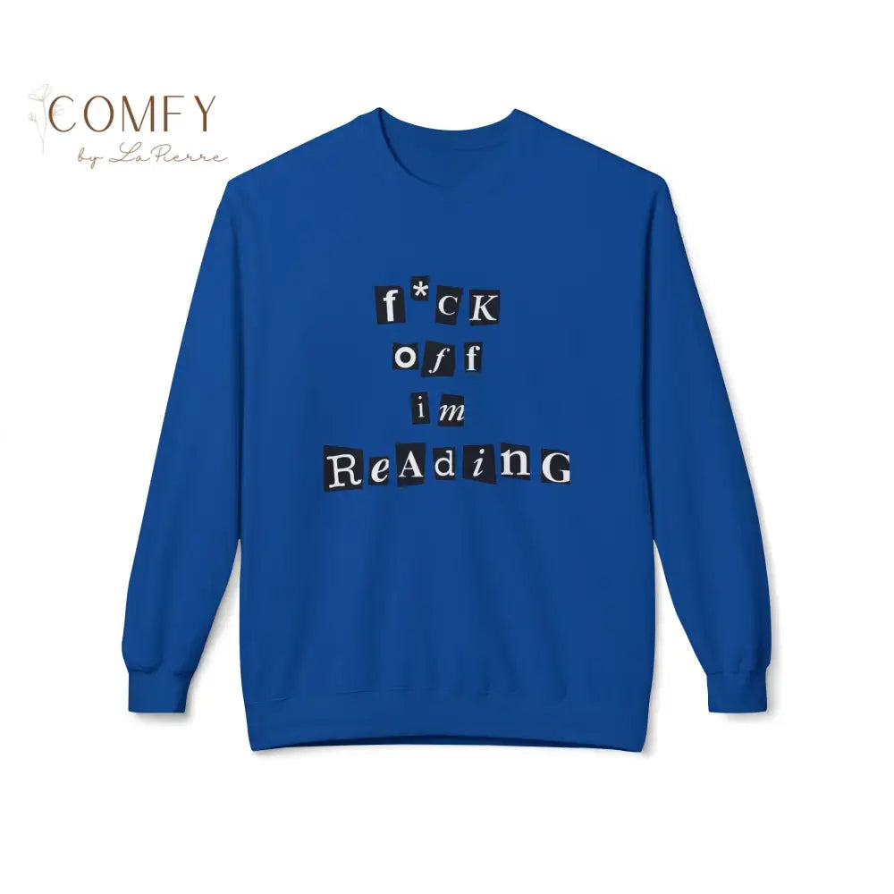 Funny Book Lover Sweater • “Fuck Off I’m Reading” Sweatshirt • Sarcastic Reader Gift • Bookworm Literary Humor Unisex
