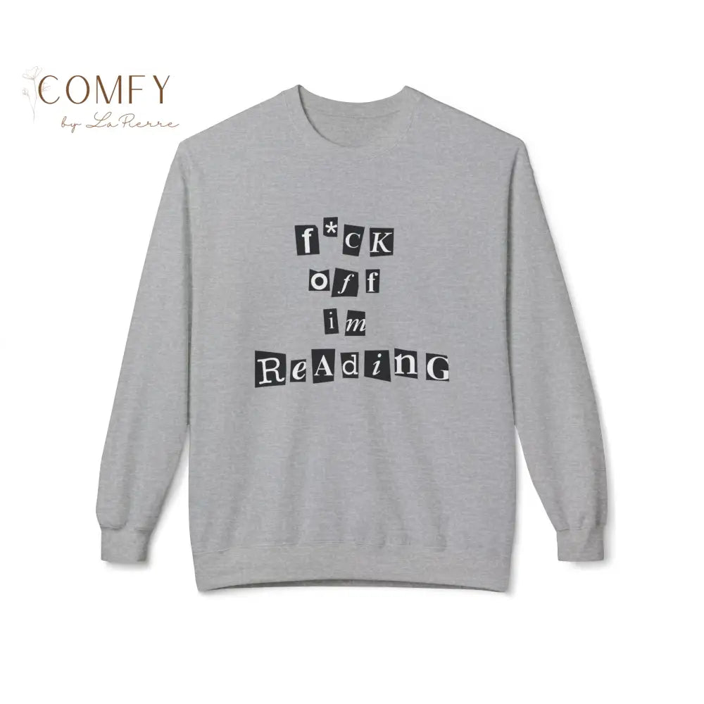 Funny Book Lover Sweater • “Fuck Off I’m Reading” Sweatshirt • Sarcastic Reader Gift • Bookworm Literary Humor Unisex