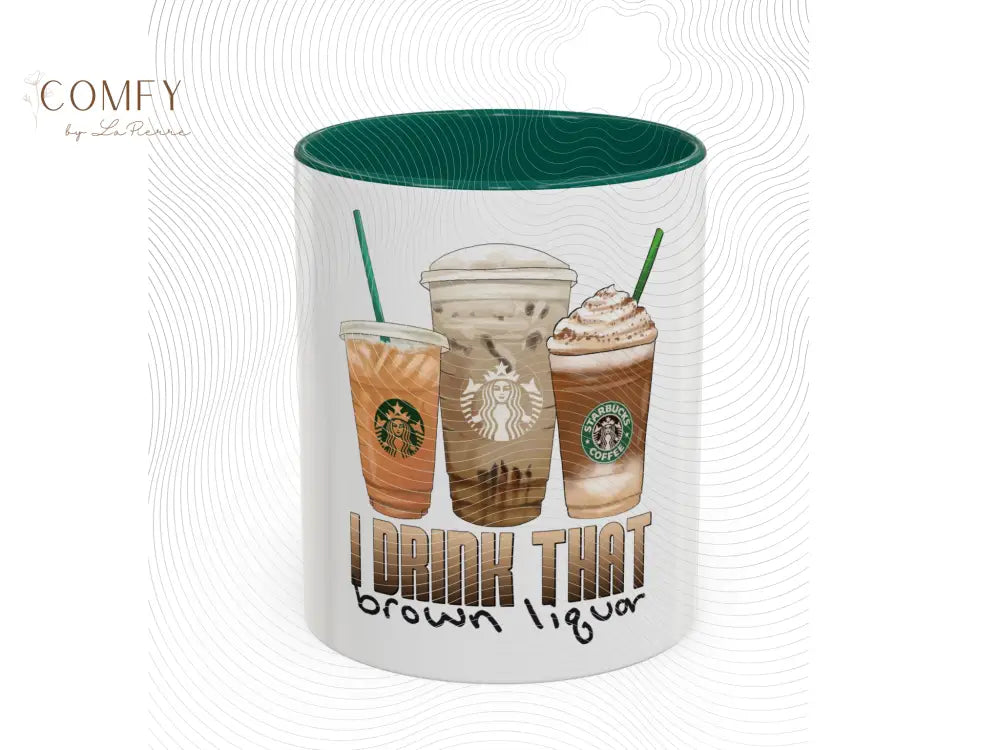 Funny brown liquor Coffee Mug • “I Drink That Brown Liquor” Ceramic Cup • Coffee Humor Mug (11oz & 15oz) Mug