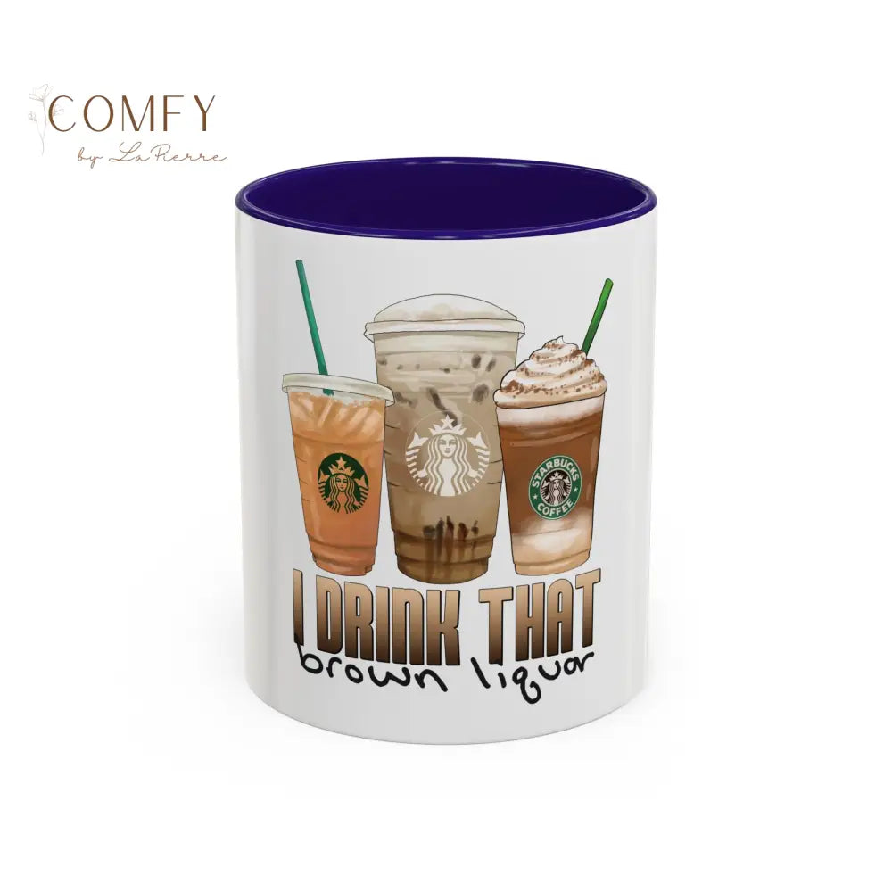 Funny brown liquor Coffee Mug • “I Drink That Brown Liquor” Ceramic Cup • Coffee Humor Mug (11oz & 15oz) 11oz / Blue Mug