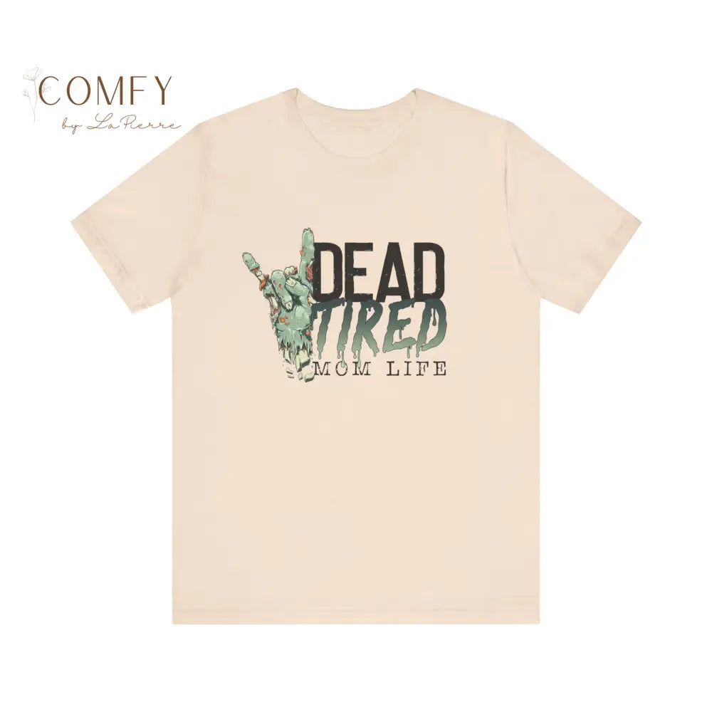 Funny Dead Tired Mom Shirt • Exhausted Mom Life Tee • Parenting Humor Graphic T-Shirt • Unisex Jersey Tee XS–5XL T-Shirt