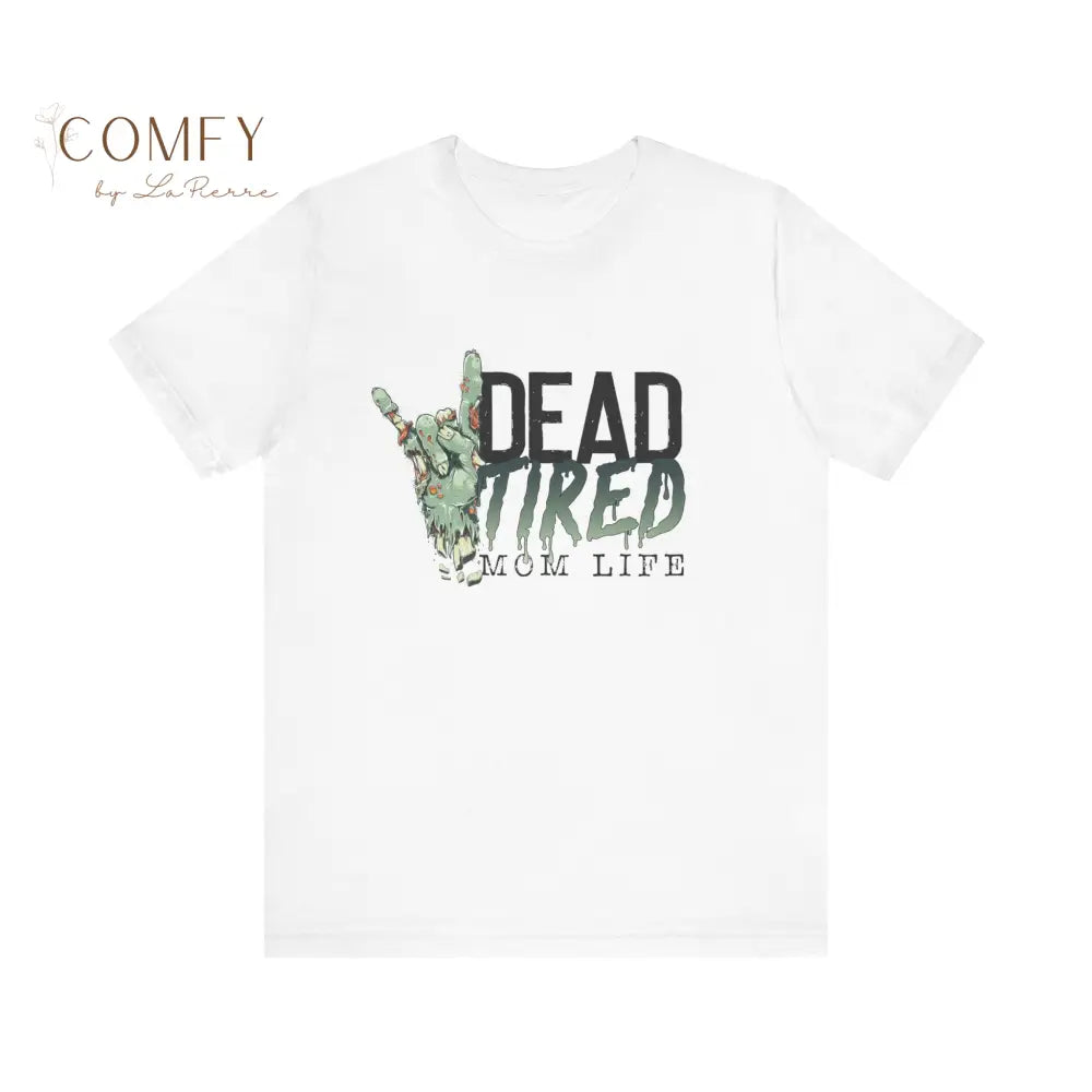 Funny Dead Tired Mom Shirt • Exhausted Mom Life Tee • Parenting Humor Graphic T-Shirt • Unisex Jersey Tee XS–5XL T-Shirt