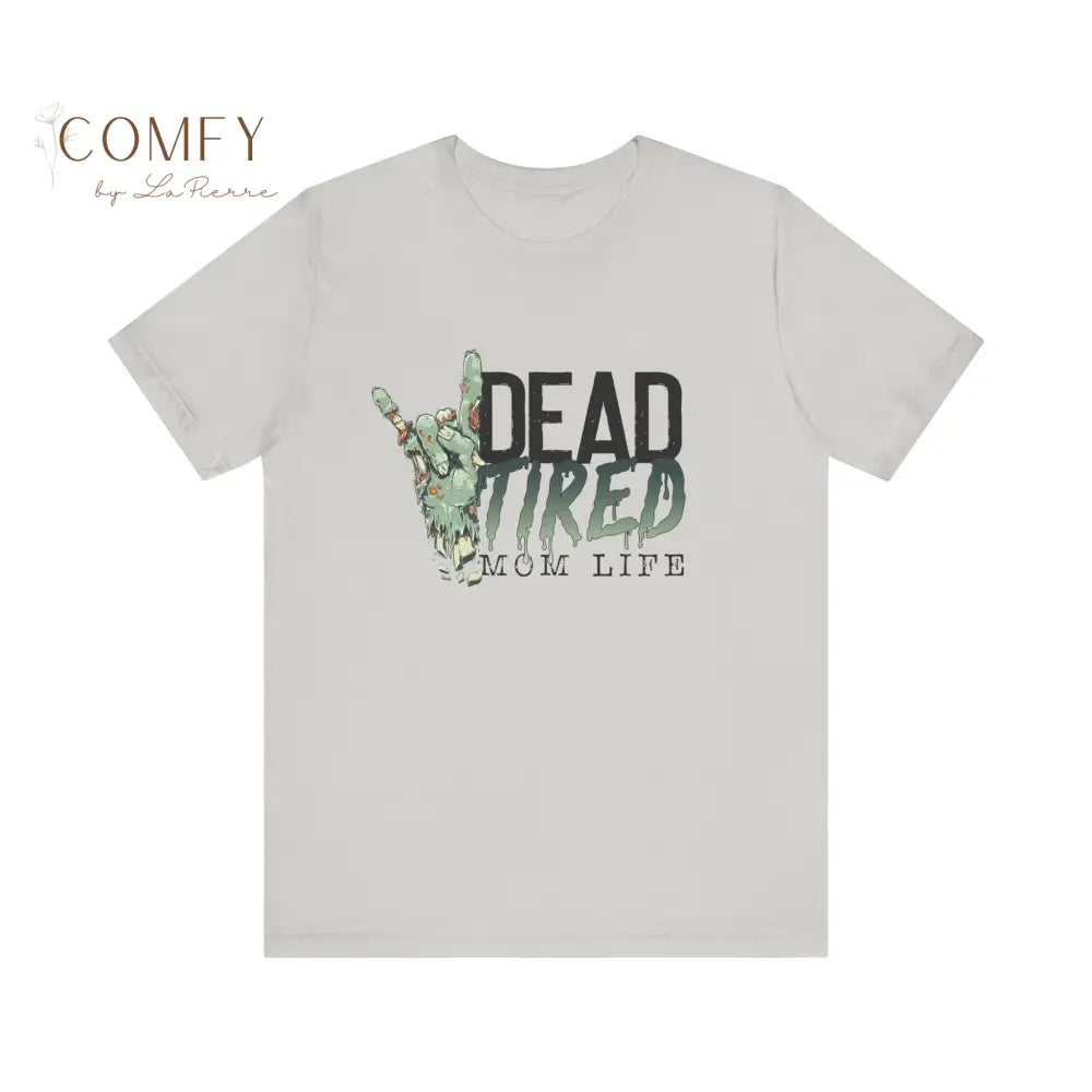 Funny Dead Tired Mom Shirt • Exhausted Mom Life Tee • Parenting Humor Graphic T-Shirt • Unisex Jersey Tee XS–5XL T-Shirt