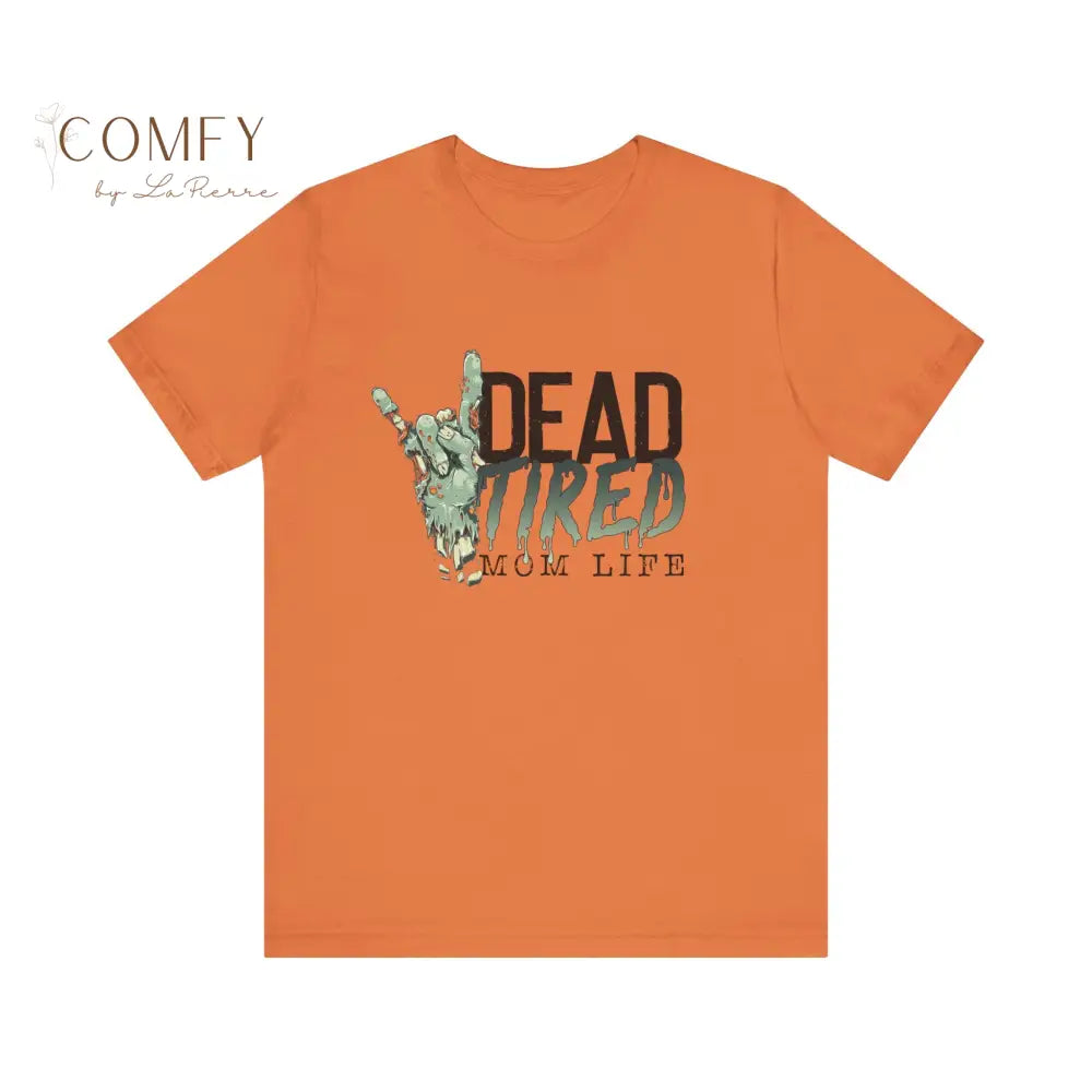 Funny Dead Tired Mom Shirt • Exhausted Mom Life Tee • Parenting Humor Graphic T-Shirt • Unisex Jersey Tee XS–5XL T-Shirt