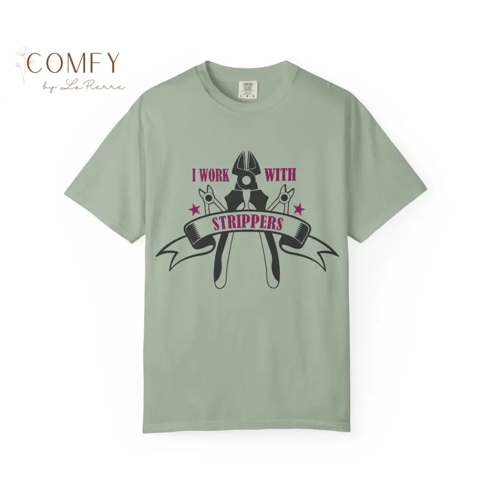 Funny Electrician Shirt • “I Work With Strippers” Handyman Humor Tee • Unisex Garment-Dyed T-Shirt (S–4XL) T-Shirt