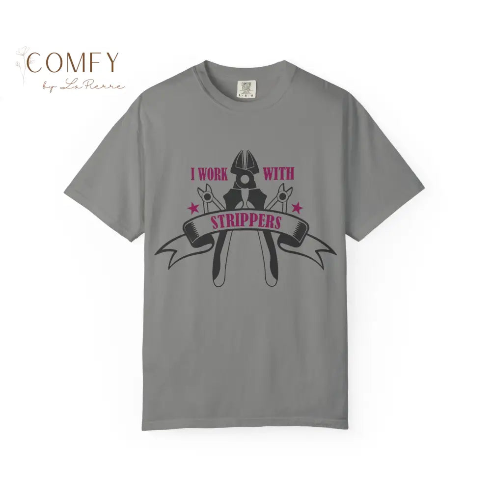 Funny Electrician Shirt • “I Work With Strippers” Handyman Humor Tee • Unisex Garment-Dyed T-Shirt (S–4XL) T-Shirt