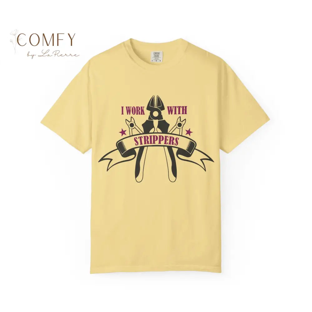 Funny Electrician Shirt • “I Work With Strippers” Handyman Humor Tee • Unisex Garment-Dyed T-Shirt (S–4XL) T-Shirt