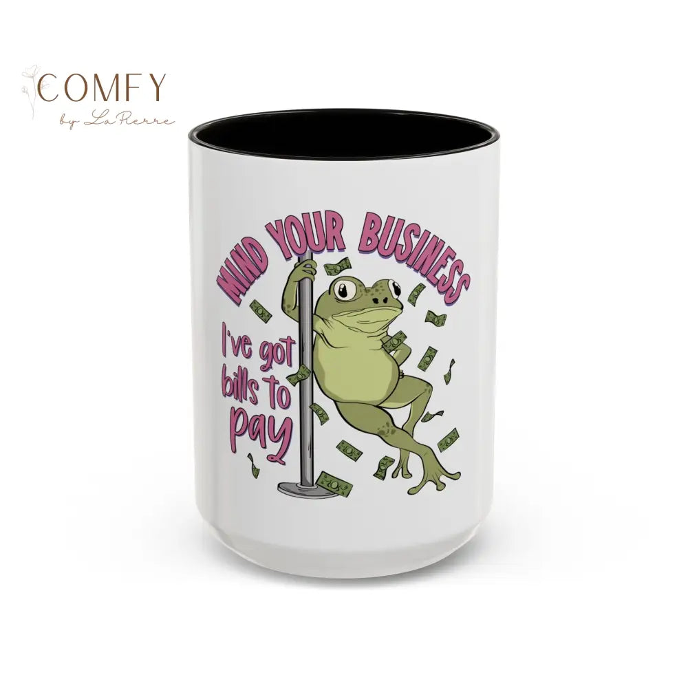 Funny Frog Pole Dance Mug • “Mind Your Business I’ve Got Bills to Pay” Coffee Cup • Pole Dancing Frog Humor Mug • Gift