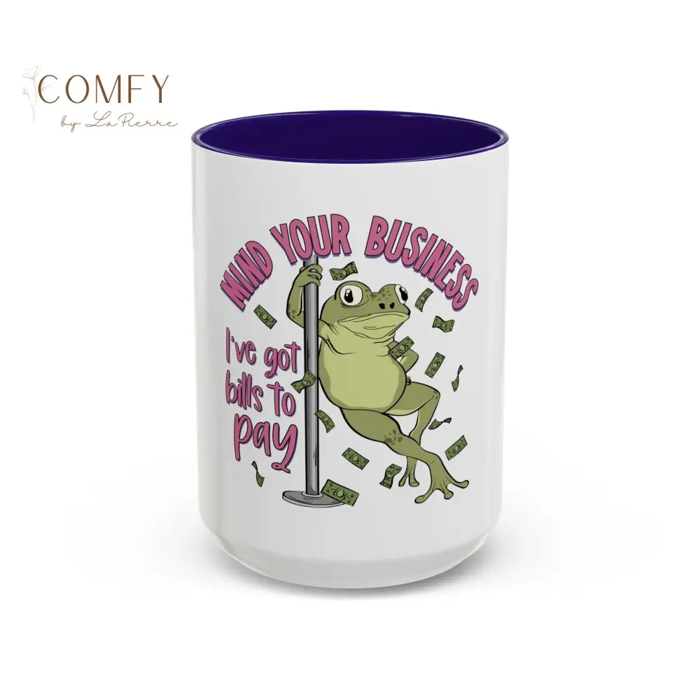 Funny Frog Pole Dance Mug • “Mind Your Business I’ve Got Bills to Pay” Coffee Cup • Pole Dancing Frog Humor Mug • Gift