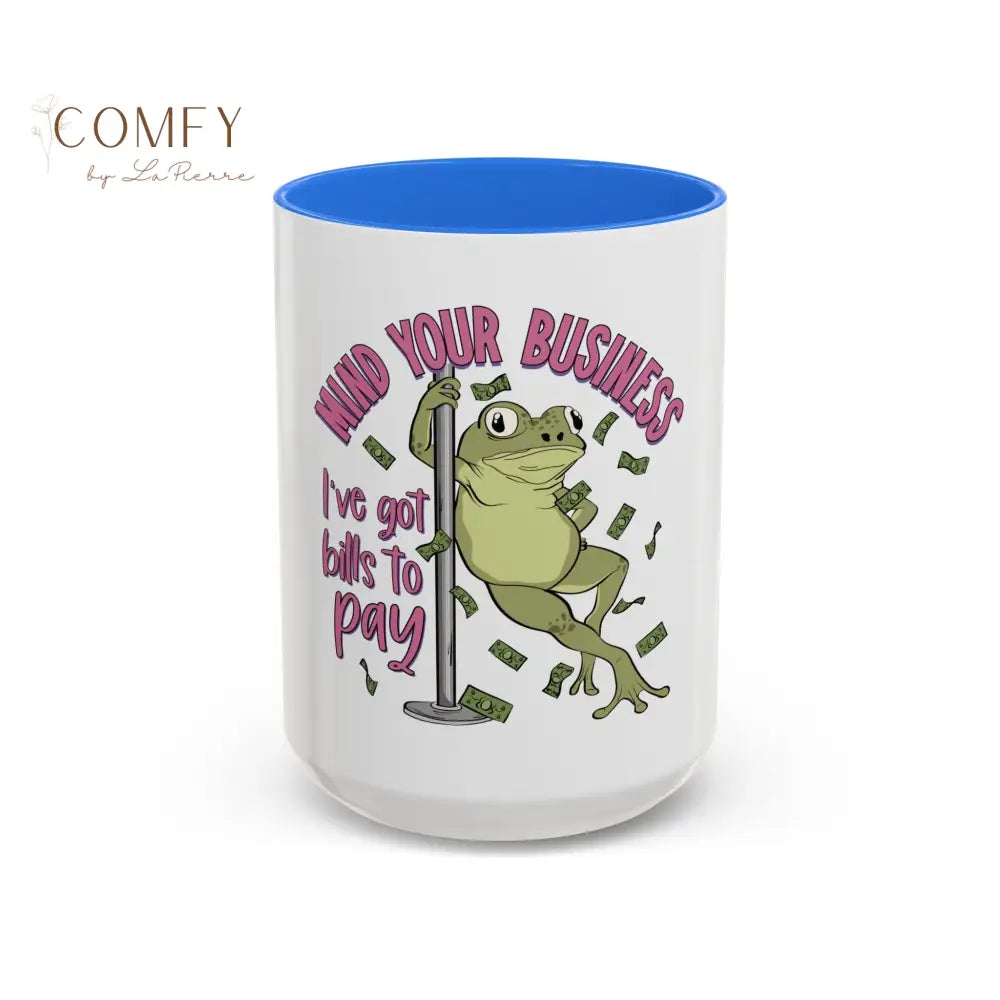 Funny Frog Pole Dance Mug • “Mind Your Business I’ve Got Bills to Pay” Coffee Cup • Pole Dancing Frog Humor Mug • Gift