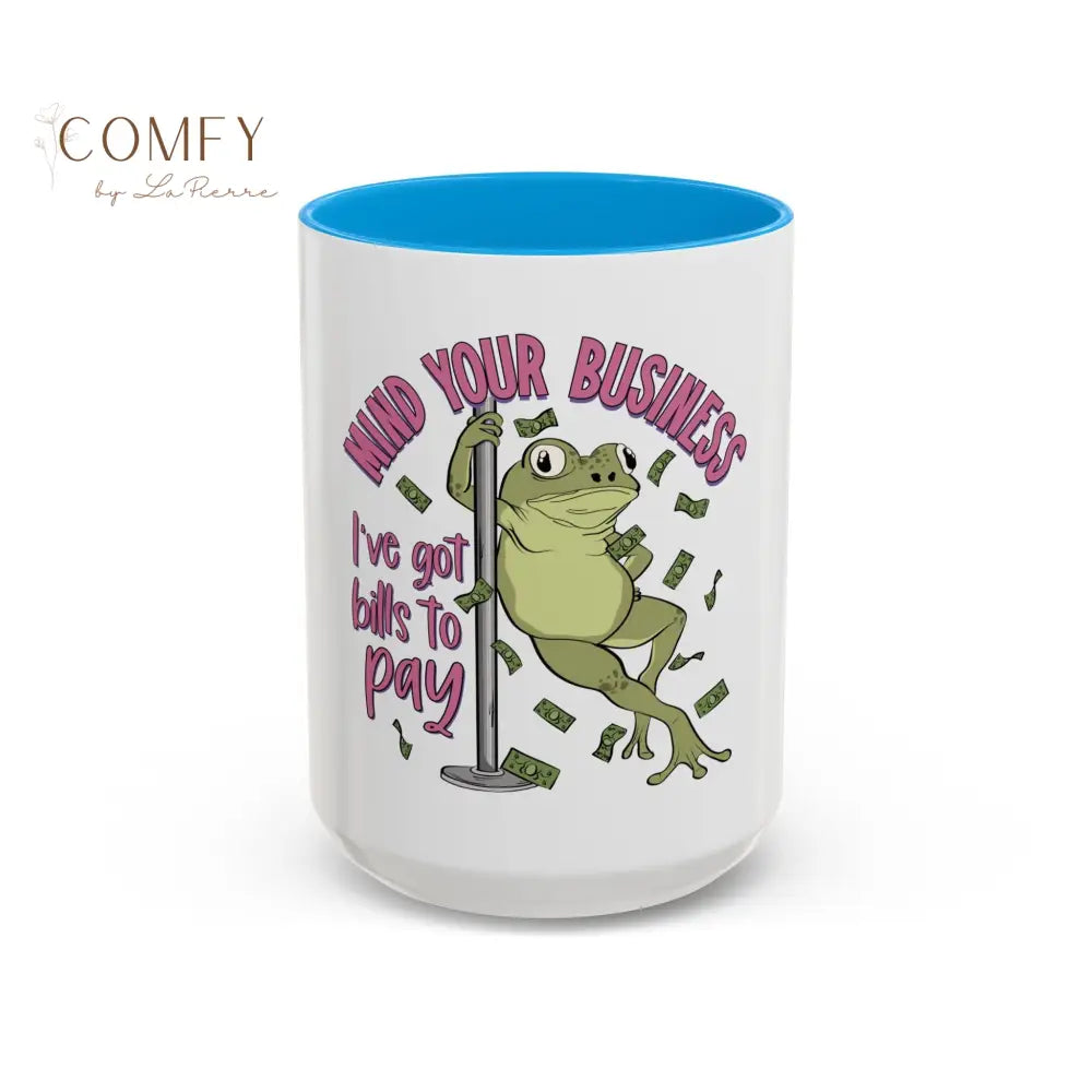 Funny Frog Pole Dance Mug • “Mind Your Business I’ve Got Bills to Pay” Coffee Cup • Pole Dancing Frog Humor Mug • Gift