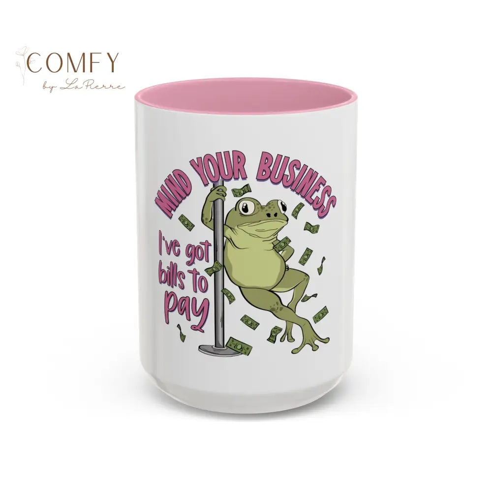 Funny Frog Pole Dance Mug • “Mind Your Business I’ve Got Bills to Pay” Coffee Cup • Pole Dancing Frog Humor Mug • Gift