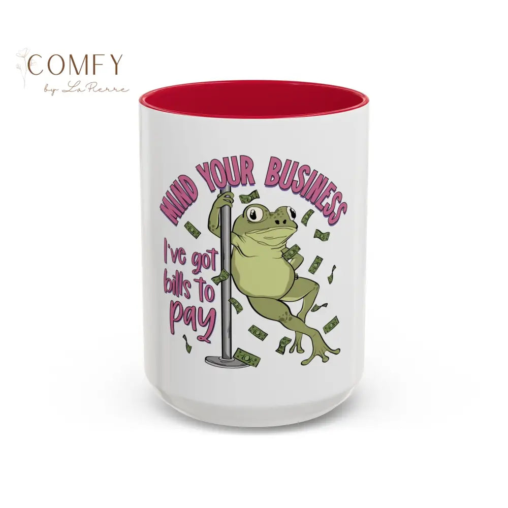 Funny Frog Pole Dance Mug • “Mind Your Business I’ve Got Bills to Pay” Coffee Cup • Pole Dancing Frog Humor Mug • Gift