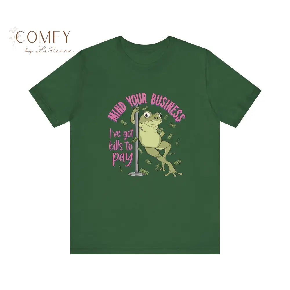 Funny Frog Shirt • “Mind Yourself I Need to Pay Bills” Tee • Cute Frog Humor Graphic T-Shirt • Unisex Jersey Tee XS–5XL
