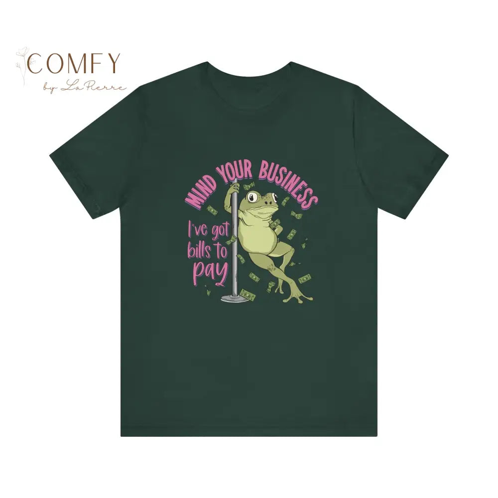 Funny Frog Shirt • “Mind Yourself I Need to Pay Bills” Tee • Cute Frog Humor Graphic T-Shirt • Unisex Jersey Tee XS–5XL