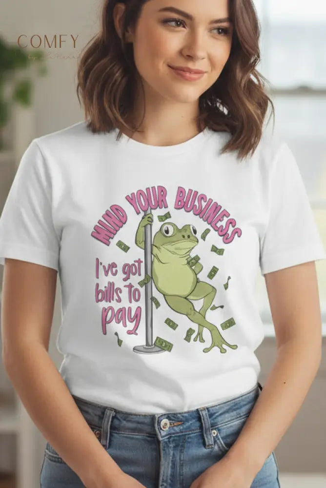 Funny Frog Shirt • “Mind Yourself I Need to Pay Bills” Tee • Cute Frog Humor Graphic T-Shirt • Unisex Jersey Tee XS–5XL