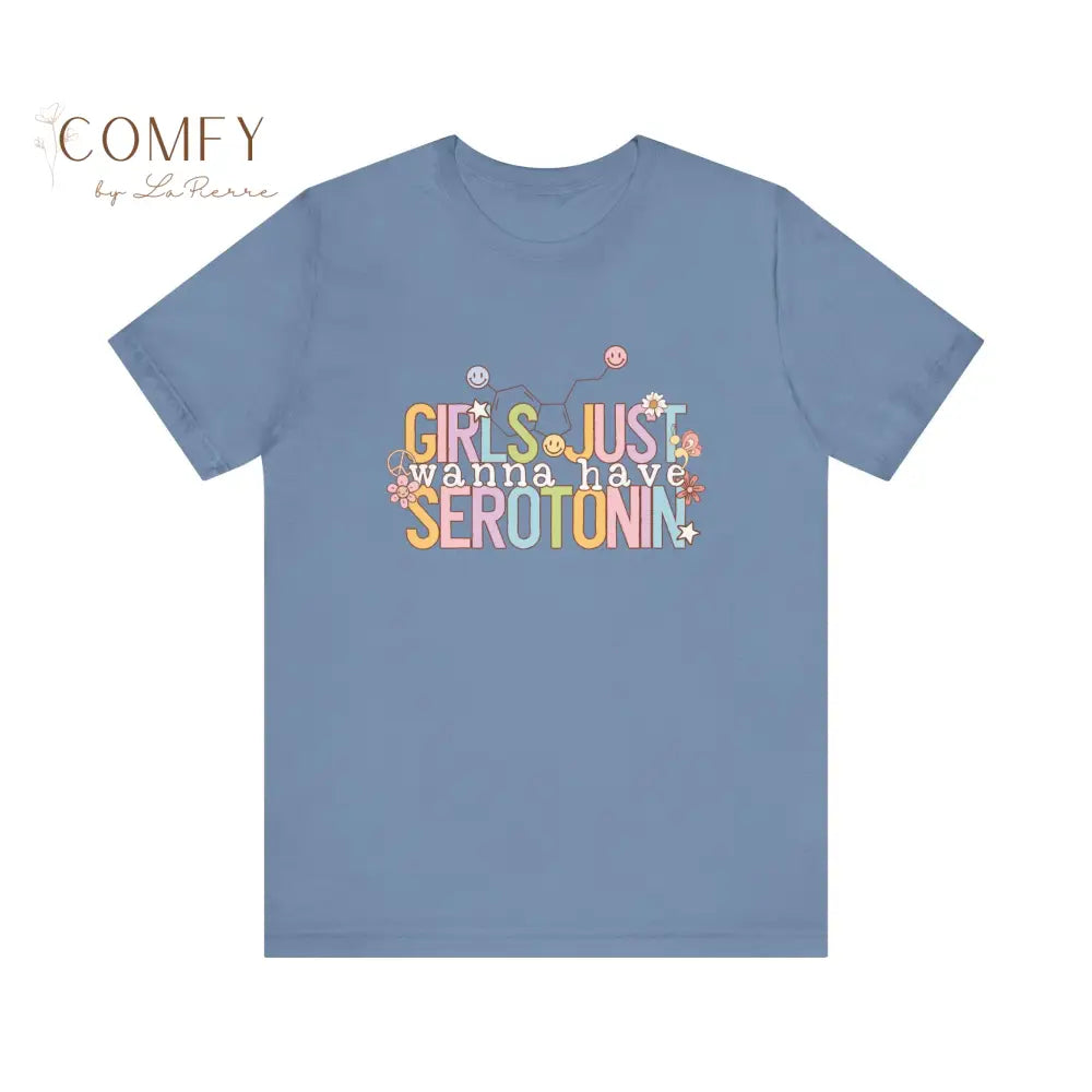 Funny “Girls Just Want to Have Serotonin” Shirt • Mental Health Humor Tee • Cute Relatable Graphic T-Shirt • Unisex
