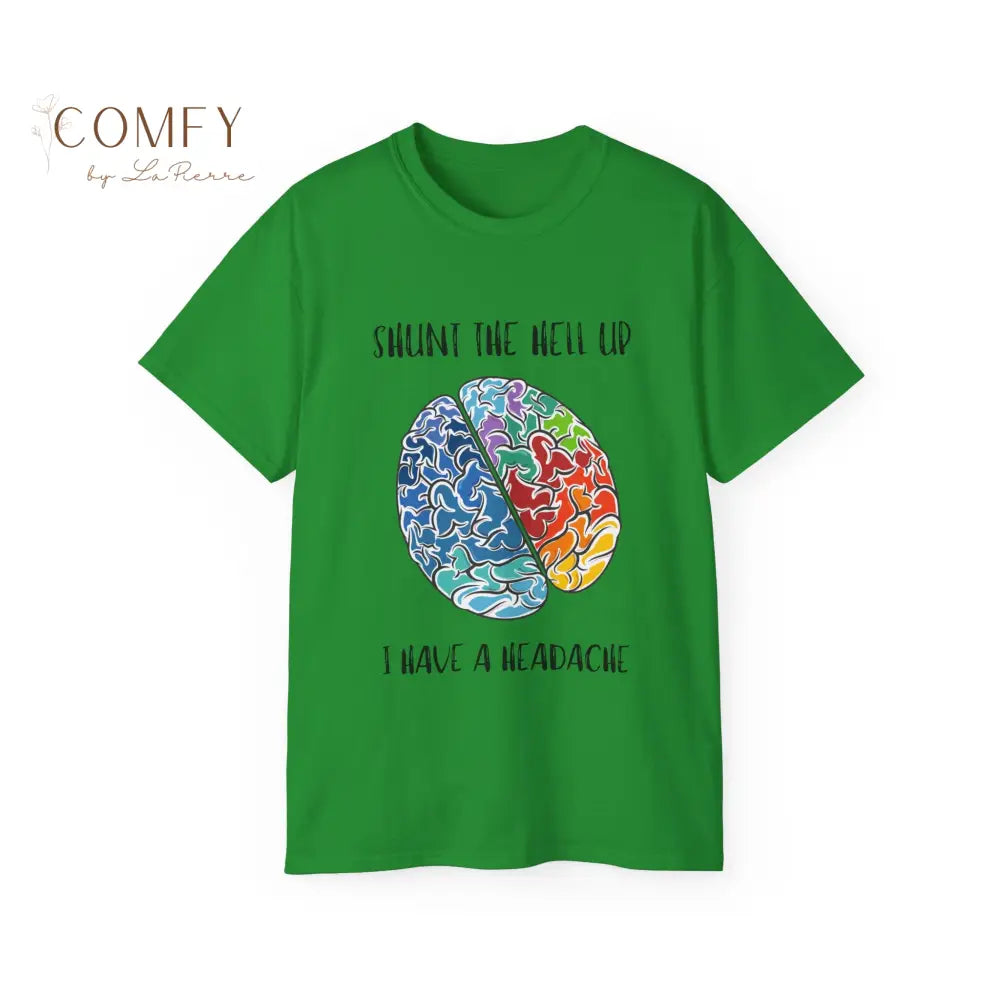 Funny Hydrocephalus Shunt Headache Shirt • Medical Humor Brain Surgery Tee • Unisex Ultra Cotton T-Shirt (XS–5X) Irish