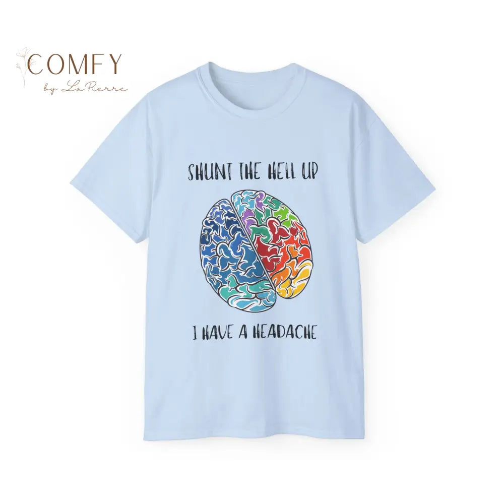 Funny Hydrocephalus Shunt Headache Shirt • Medical Humor Brain Surgery Tee • Unisex Ultra Cotton T-Shirt (XS–5X) Light