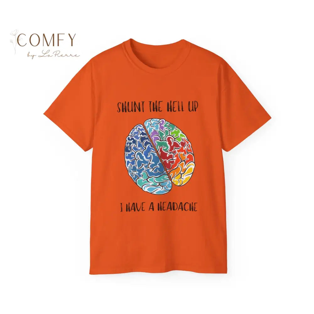 Funny Hydrocephalus Shunt Headache Shirt • Medical Humor Brain Surgery Tee • Unisex Ultra Cotton T-Shirt (XS–5X) Orange