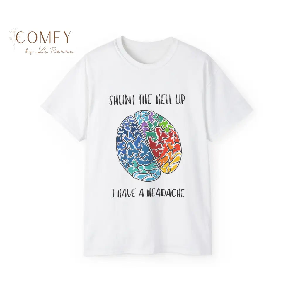 Funny Hydrocephalus Shunt Headache Shirt • Medical Humor Brain Surgery Tee • Unisex Ultra Cotton T-Shirt (XS–5X) White