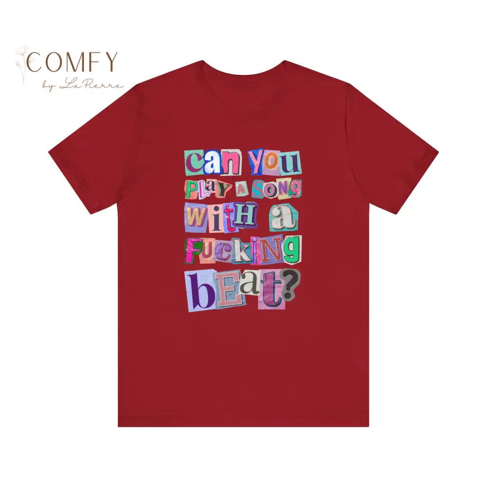 Funny Music Lover Shirt • “Can You Play a Song with a Fucking Beat” Tee • DJ Concert Humor Graphic T-Shirt • Unisex