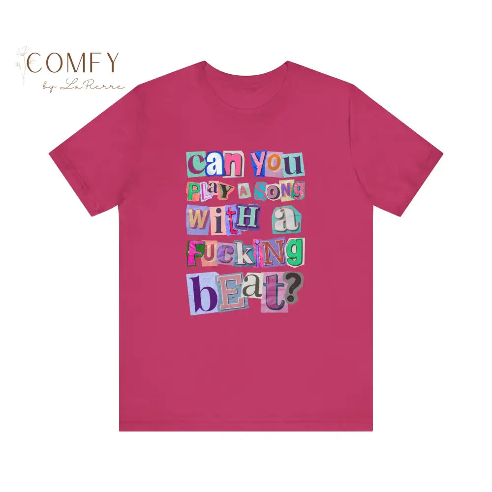Funny Music Lover Shirt • “Can You Play a Song with a Fucking Beat” Tee • DJ Concert Humor Graphic T-Shirt • Unisex