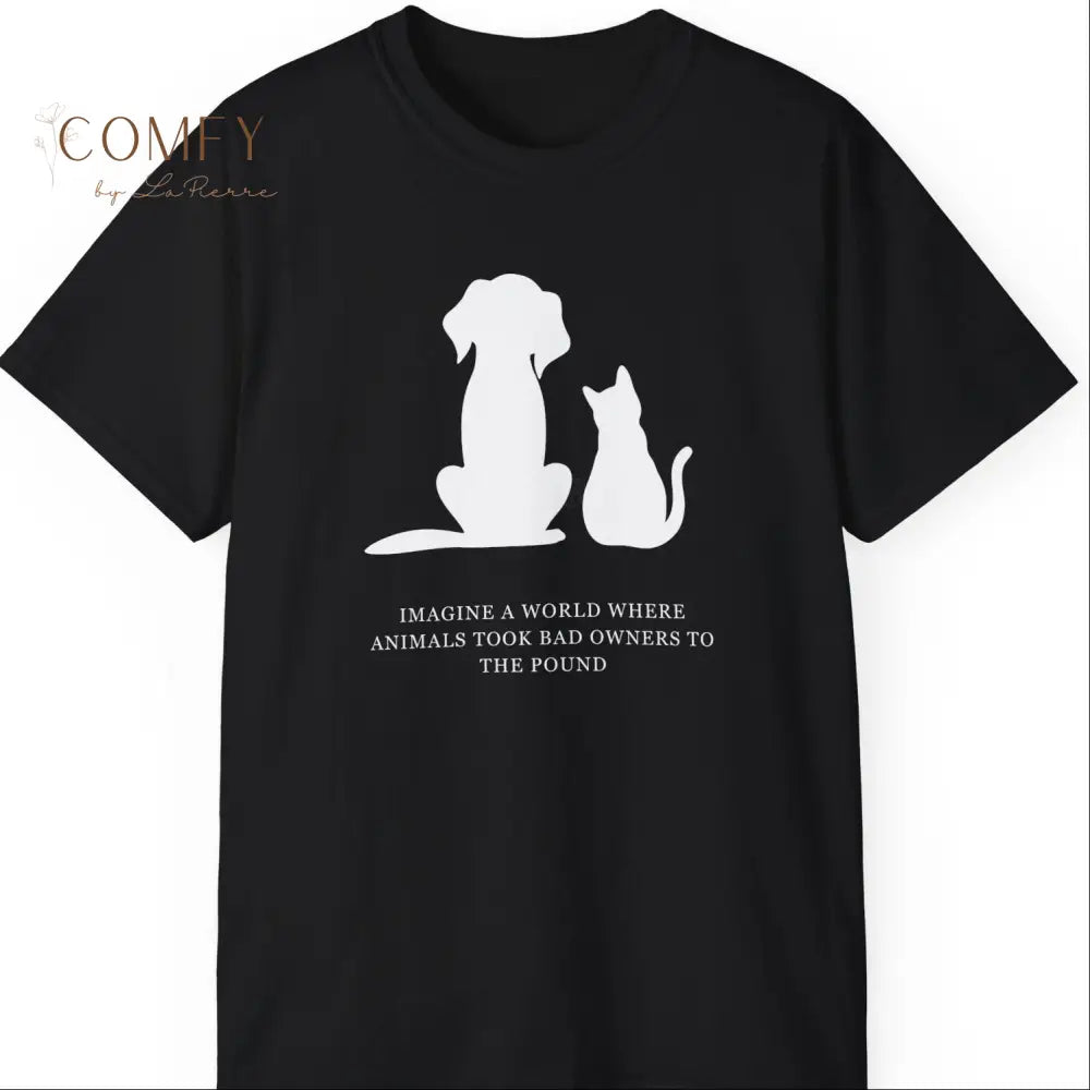 Funny Pet Rescue Shirt • “Animals Should Take Their Owners to the Pound” Tee • Unisex Ultra Cotton T-Shirt (S–5XL)