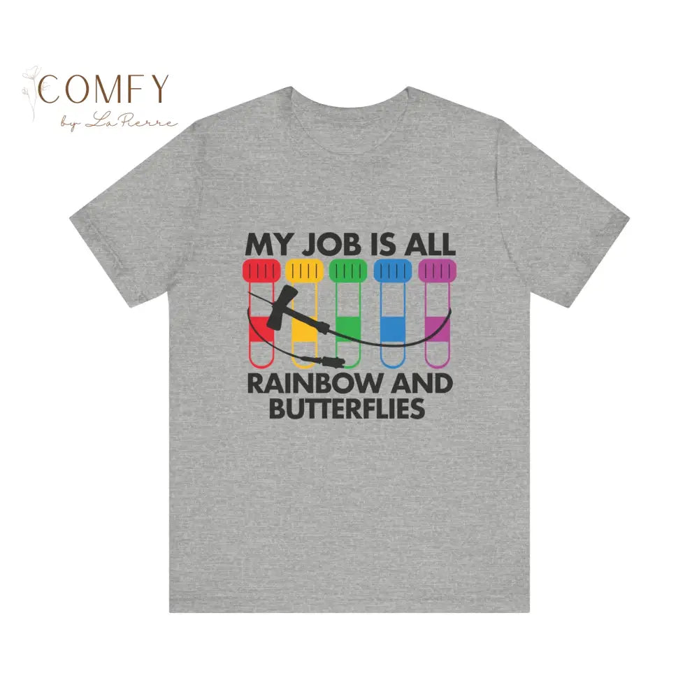 Funny Phlebotomy Shirt • “My Job Is All Rainbows and Butterflies” Lab Tech Humor Tee • Unisex Jersey T-Shirt (XS–5XL)
