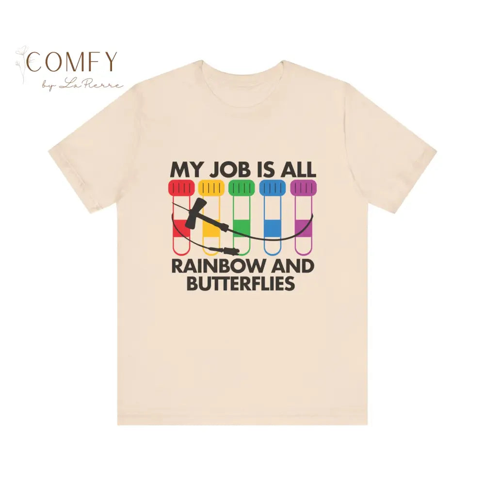 Funny Phlebotomy Shirt • “My Job Is All Rainbows and Butterflies” Lab Tech Humor Tee • Unisex Jersey T-Shirt (XS–5XL)