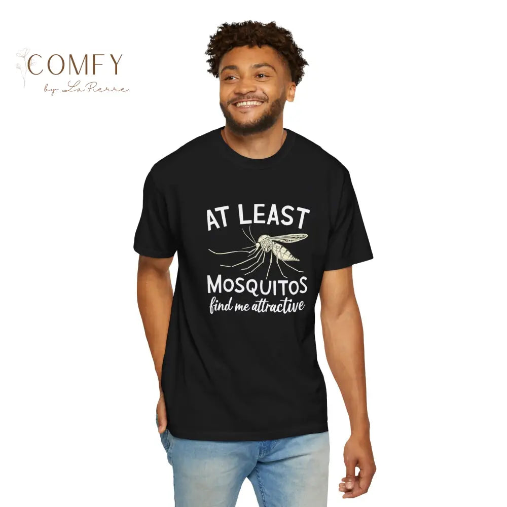 Funny Shirt ’At Least The Mosquitos Find Me Attractive’ - Unisex Garment-Dyed T-shirt (S-4XL) T-Shirt